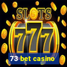 73 bet casino